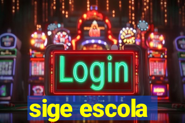 sige escola